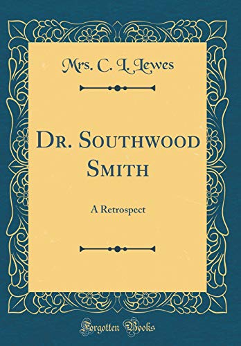 Imagen de archivo de Dr Southwood Smith A Retrospect Classic Reprint a la venta por PBShop.store US