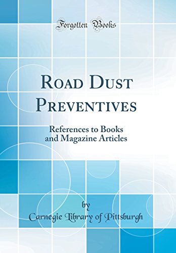 Beispielbild fr Road Dust Preventives : References to Books and Magazine Articles (Classic Reprint) zum Verkauf von Buchpark
