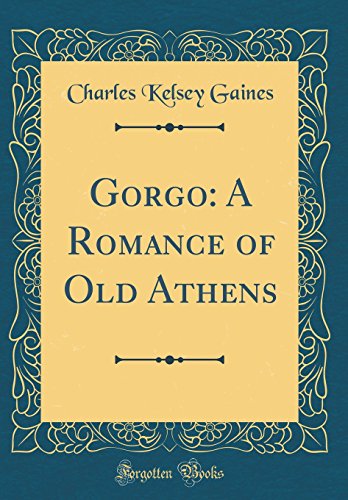 Beispielbild fr Gorgo A Romance of Old Athens Classic Reprint zum Verkauf von PBShop.store US