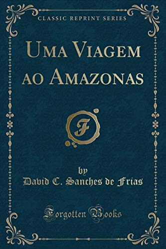 Stock image for Uma Viagem ao Amazonas Classic Reprint for sale by PBShop.store US