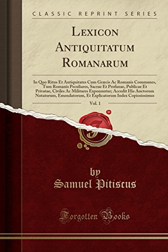 Stock image for Lexicon Antiquitatum Romanarum, Vol. 1 (Classic Reprint) for sale by Forgotten Books