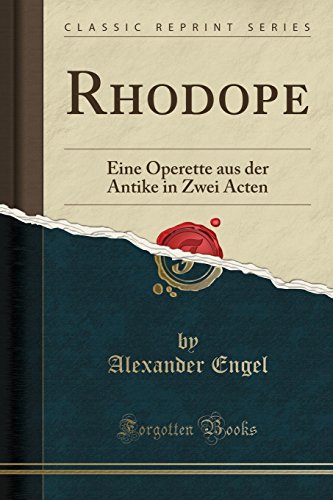 Beispielbild fr Rhodope Eine Operette aus der Antike in Zwei Acten Classic Reprint zum Verkauf von PBShop.store US