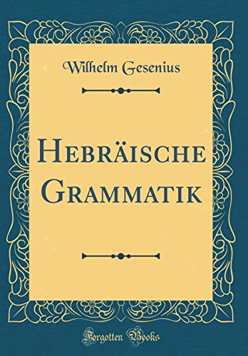 Beispielbild fr Hebrische Grammatik (Classic Reprint) zum Verkauf von Buchpark