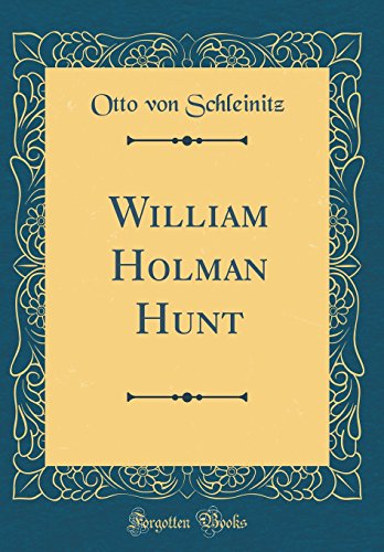 Beispielbild fr William Holman Hunt (Classic Reprint) zum Verkauf von Buchpark