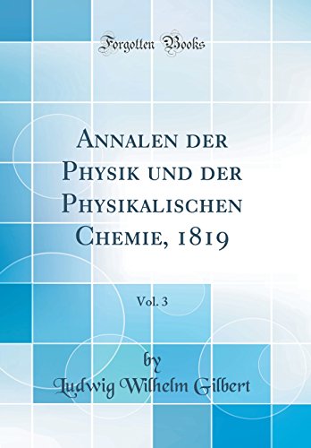 Beispielbild fr Annalen der Physik und der Physikalischen Chemie, 1819, Vol. 3 (Classic Reprint) zum Verkauf von Buchpark