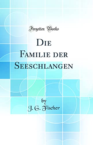 9780656664795: Die Familie der Seeschlangen (Classic Reprint)