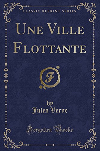 Beispielbild fr Une Ville Flottante (Classic Reprint) zum Verkauf von PBShop.store US
