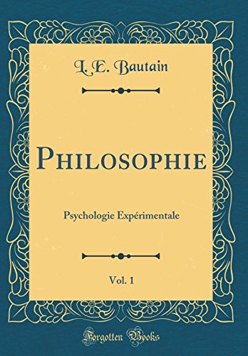 Imagen de archivo de Philosophie, Vol 1 Psychologie Exprimentale Classic Reprint a la venta por PBShop.store US