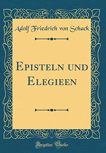 9780656678563: Episteln und Elegieen (Classic Reprint)