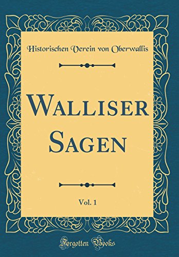 Beispielbild fr Walliser Sagen, Vol. 1 (Classic Reprint) zum Verkauf von PBShop.store US