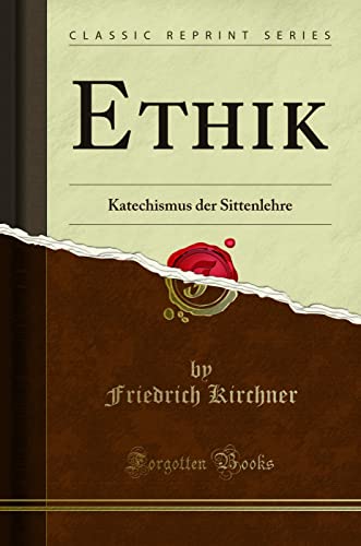 Stock image for Ethik Katechismus der Sittenlehre Classic Reprint for sale by PBShop.store US