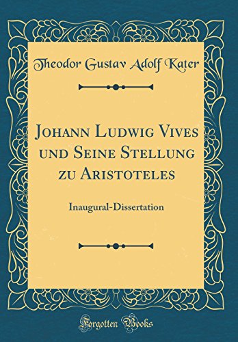 9780656690916: Johann Ludwig Vives und Seine Stellung zu Aristoteles: Inaugural-Dissertation (Classic Reprint)