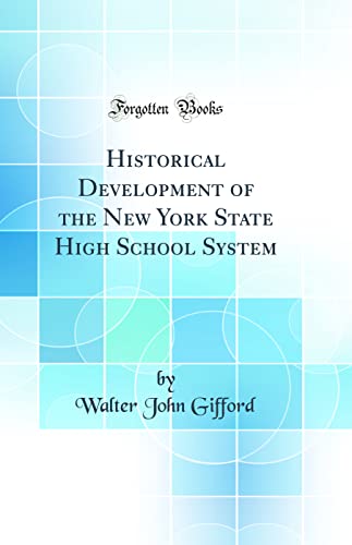 Beispielbild fr Historical Development of the New York State High School System (Classic Reprint) zum Verkauf von PBShop.store US