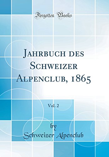 Beispielbild fr Jahrbuch des Schweizer Alpenclub, 1865, Vol. 2 (Classic Reprint) (German Edition) zum Verkauf von WorldofBooks