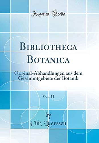 Stock image for Bibliotheca Botanica, Vol 11 OriginalAbhandlungen aus dem Gesammtgebiete der Botanik Classic Reprint for sale by PBShop.store US