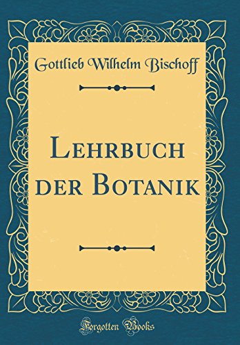 Beispielbild fr Lehrbuch der Botanik (Classic Reprint) zum Verkauf von Buchpark
