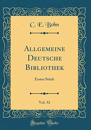 Beispielbild fr Allgemeine Deutsche Bibliothek, Vol. 52 : Erstes Stck (Classic Reprint) zum Verkauf von Buchpark