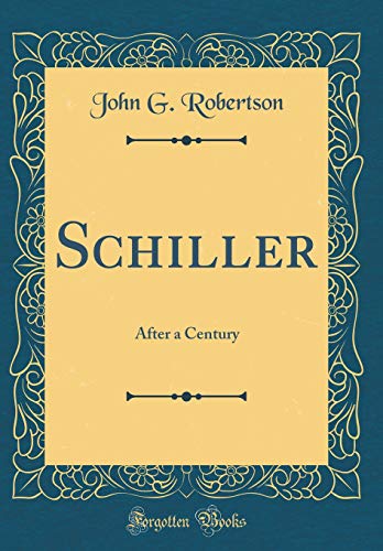 9780656789306: Schiller: After a Century (Classic Reprint)