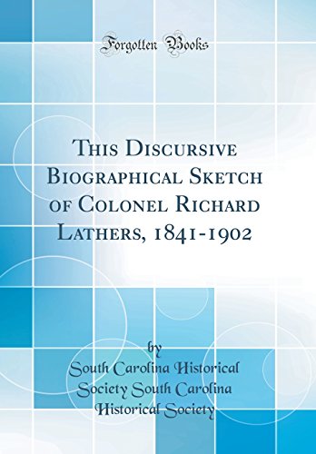 9780656801022: This Discursive Biographical Sketch of Colonel Richard Lathers, 1841-1902 (Classic Reprint)