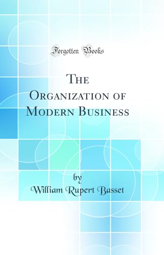 Imagen de archivo de The Organization of Modern Business Classic Reprint a la venta por PBShop.store US