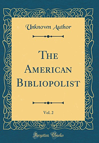 9780656826360: The American Bibliopolist, Vol. 2 (Classic Reprint)