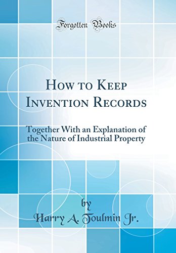 Beispielbild fr How to Keep Invention Records Together With an Explanation of the Nature of Industrial Property Classic Reprint zum Verkauf von PBShop.store US