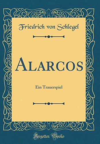 9780656870431: Alarcos: Ein Trauerspiel (Classic Reprint)