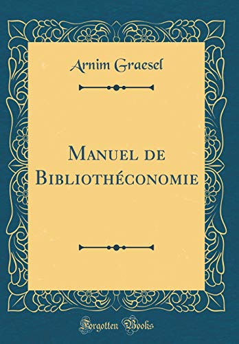 Imagen de archivo de Manuel de Biblioth?conomie (Classic Reprint) a la venta por PBShop.store US