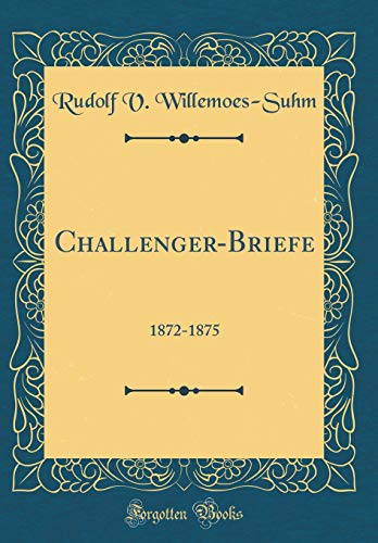 Beispielbild fr Challenger-Briefe: 1872-1875 (Classic Reprint) zum Verkauf von PBShop.store US