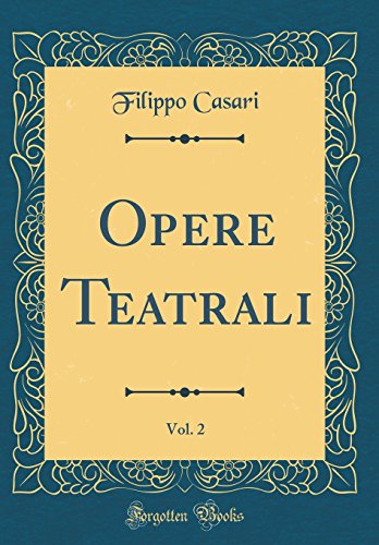Stock image for Opere Teatrali, Vol. 2 (Classic Reprint) for sale by PBShop.store US