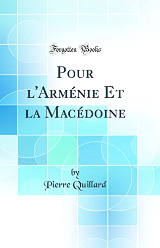 Stock image for Pour l'Armnie Et la Macdoine Classic Reprint for sale by PBShop.store US