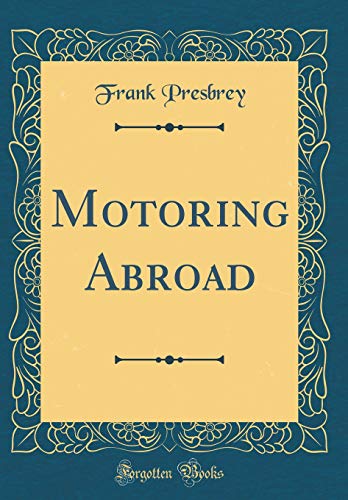 Stock image for Motoring Abroad (Classic Reprint) for sale by PBShop.store US