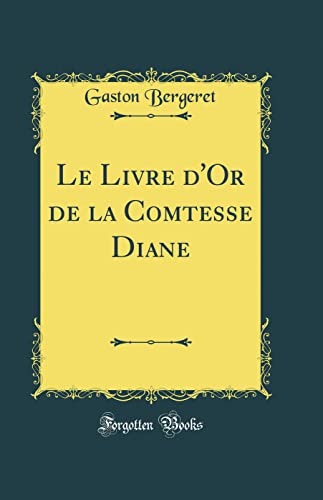Stock image for Le Livre d'Or de la Comtesse Diane Classic Reprint for sale by PBShop.store US