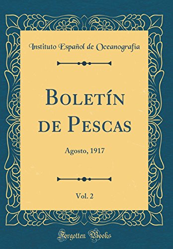 Imagen de archivo de Boletn de Pescas, Vol. 2: Agosto, 1917 (Classic Reprint) a la venta por Revaluation Books