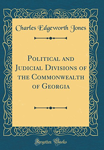 Stock image for Political and Judicial Divisions of the Commonwealth of Georgia Classic Reprint for sale by PBShop.store US