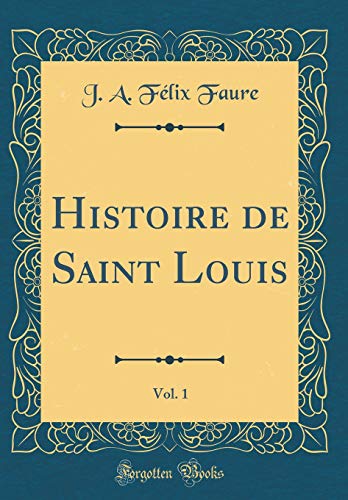 Stock image for Histoire de Saint Louis, Vol. 1 (Classic Reprint) for sale by Buchpark