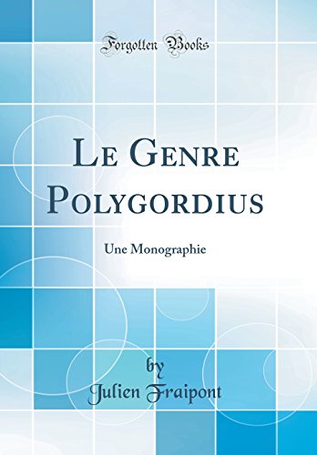 Imagen de archivo de Le Genre Polygordius: Une Monographie (Classic Reprint) a la venta por PBShop.store US