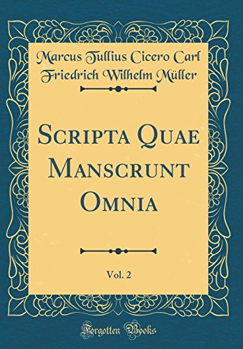 9780656983063: Scripta Quae Manscrunt Omnia, Vol. 2 (Classic Reprint)