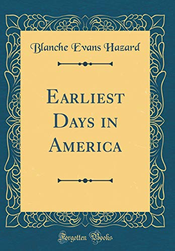 Beispielbild fr Earliest Days in America Classic Reprint zum Verkauf von PBShop.store US