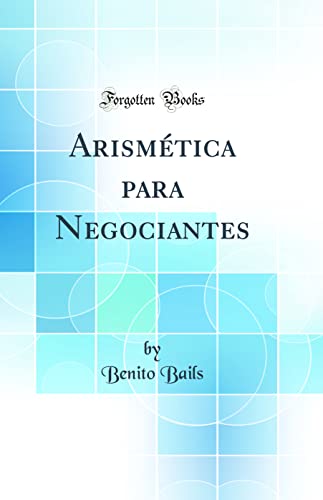 Beispielbild fr Arism?tica para Negociantes (Classic Reprint) zum Verkauf von PBShop.store US