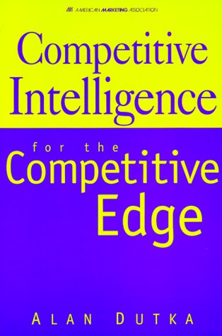 Beispielbild fr Competitive Intelligence for the Competitive Edge zum Verkauf von BookHolders