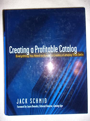 9780658000645: Creating a Profitable Catalog: Everything You Need to Know to Create a Catalog That Sells