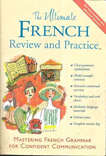 The Ultimate French Review and Practice: Mastering French Grammar for Confident Communication (Uitimate Review and Reference Series) - David M Stillman, Ronni L Gordon