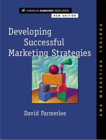 Imagen de archivo de Developing Successful Marketing Strategies (Ama Marketing Toolbox Series New Edition) a la venta por HPB-Red