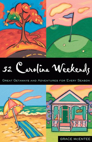 Stock image for 52 Carolina Weekends: Great Getaways and Adventures for Every Season (52 . . . Weekends Series) for sale by Decluttr