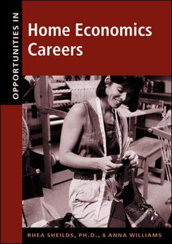 Opportunities in Home Economics Careers (Opportunities in . . . Series) (9780658002014) by Shields, Rhea; Williams, Anna; Shields PhD, Rhea