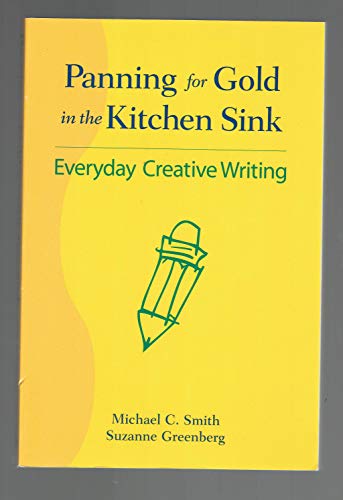 Imagen de archivo de Panning for Gold in the Kitchen Sink: Everyday Creative Writing a la venta por St Vincent de Paul of Lane County