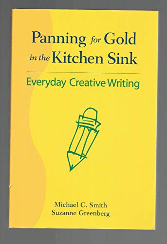 Stock image for Panning for Gold in the Kitchen Sink: Everyday Creative Writing for sale by St Vincent de Paul of Lane County