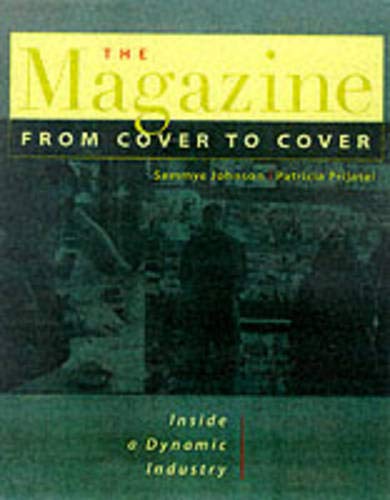 Stock image for The Magazine From Cover to Cover : Inside a Dynamic Industry for sale by Wonder Book