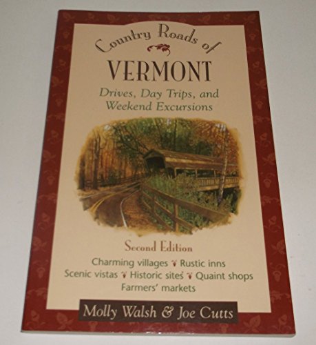 Stock image for Country Roads of Vermont : Drives, Day Trips and Weekend Excursions for sale by Better World Books